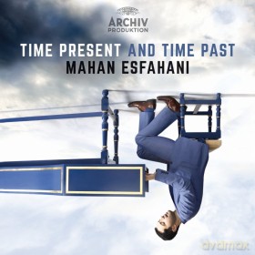 Mahan Esfahani: Time Present And Time Past [CD]