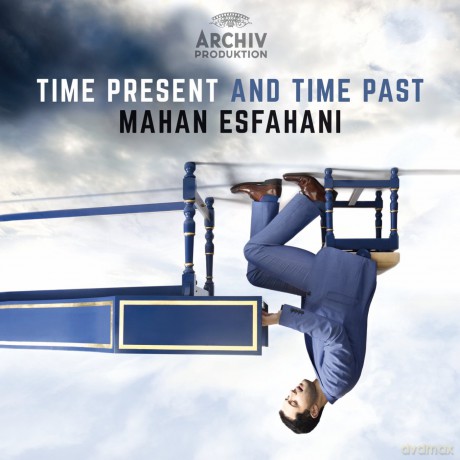Mahan Esfahani: Time Present And Time Past [CD]