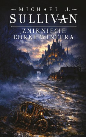 Zniknięcie córki Wintera Cykl Kroniki Riyrii (Tom 4) - Michael J. Sullivan [KSIĄŻKA]