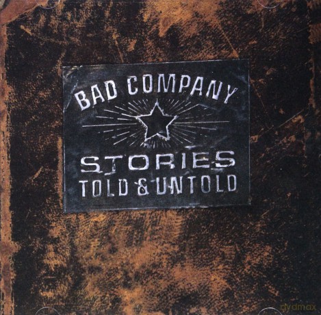 Bad Company: Stories Told And Untold [CD]