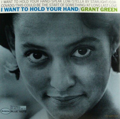 Grant Green: I Want To Hold Your Hand [Winyl]