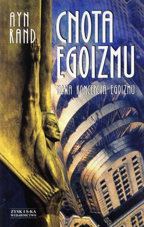 Cnota egoizmu. Nowa koncepcja egoizmu - Ayn Rand [KSIĄŻKA]