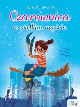 Czarownica w wielkim mieście - Agnieszka Urbańska [KSIĄŻKA]