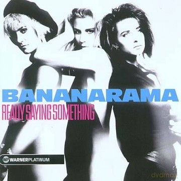 Bananarama: Really Saying Something [CD]