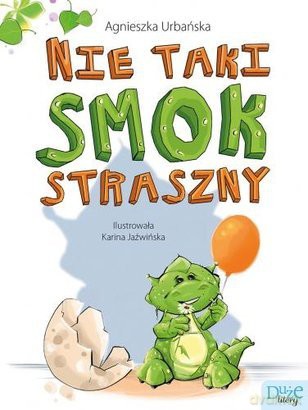 Nie taki smok straszny - Agnieszka Urbańska [KSIĄŻKA]