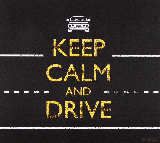Keep Calm and... Drive [CD]