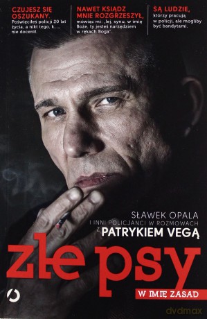 Złe psy. W imię zasad - Patryk Vega [KSIĄŻKA]