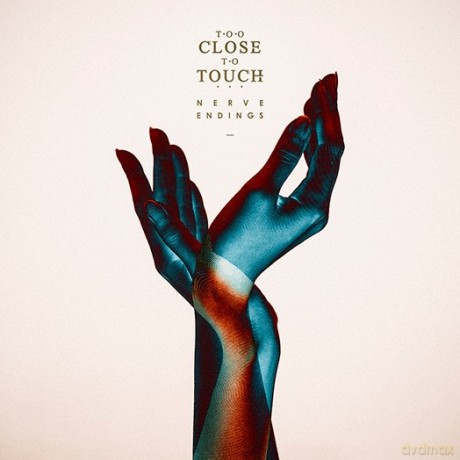 Too Close To Touch: Nerve Endings [CD]