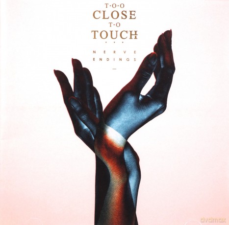 Too Close To Touch: Nerve Endings [CD]