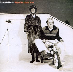 Barenaked Ladies: Maybe You Should Drive [CD]