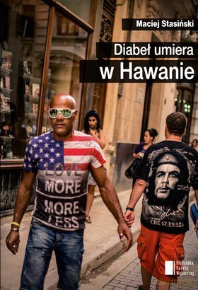 Diabeł umiera w Hawanie - Maciej Stasiński [KSIĄŻKA]