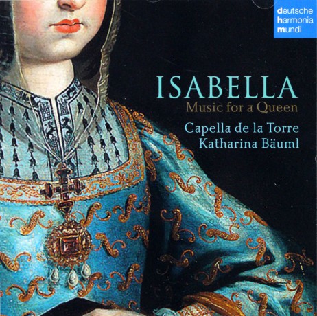 Capella de la Torre: Isabella - Music for a Queen [CD]
