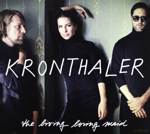 Kronthaler: The Living Loving Maid [CD]