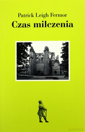 Czas milczenia - Patrick Leigh Fermor [KSIĄŻKA]
