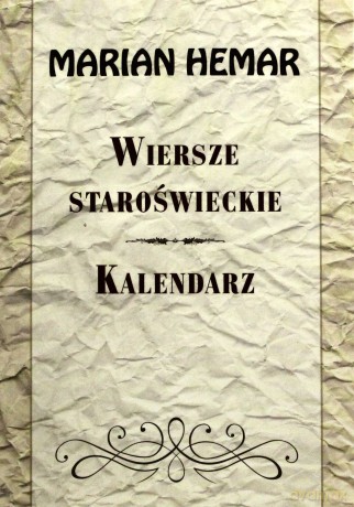 Wiersze staroświeckie Kalendarz - Hemar Marian [KSIĄŻKA]