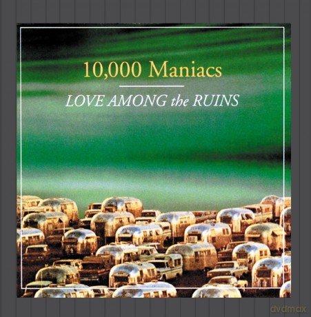 10000 Maniacs: Love Among The Ruins [CD]