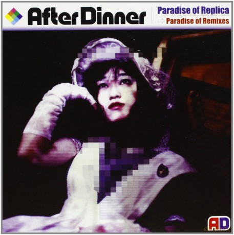 After Dinner: Paradise Of Replica - Paradise Of Remixes [CD]