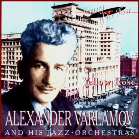 Aleksandr Yegorovich Varlamov: Yellow Rose, Happy Hour [CD]