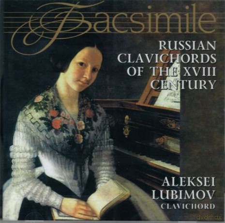 Alexej Lubimov: Russian Clavichords Of The 18th Century [CD]