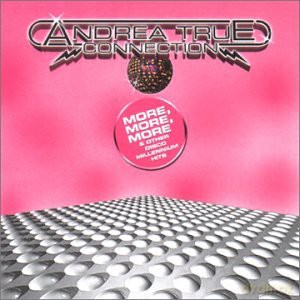 Andrea True Connection: More More More & Other Disco Millennium Hits [CD]