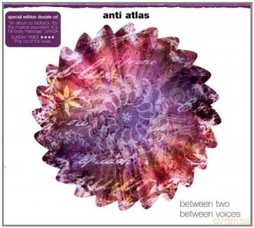 Anti Atlas: Between Two - Between Voices [2CD]