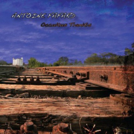 Antoine Fafard: Occultus Tramitis [CD]