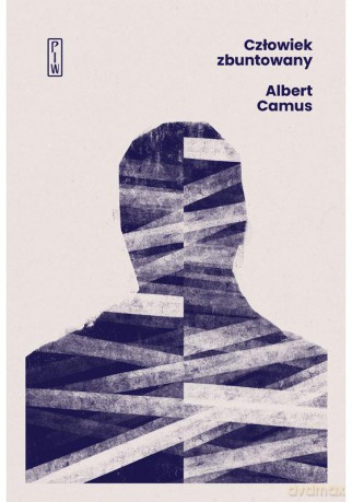 Człowiek zbuntowany - Albert Camus [KSIĄŻKA]