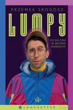 Lumpy. Co się czai w second handach - Przemek Srogosz [KSIĄŻKA]