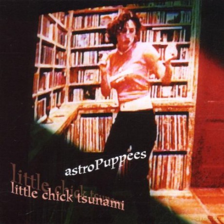 Astro Puppees: Little Chick Tsunami [CD]