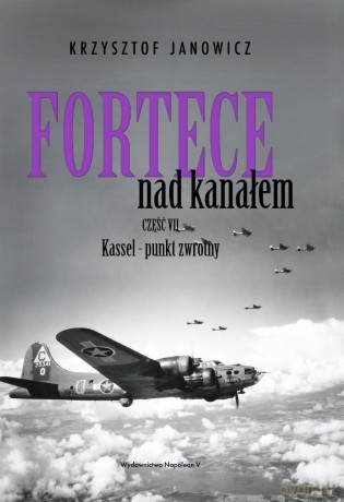 Fortece nad kanałem cz.7 Kassel - punkt zwrotny - Krzysztof Janowicz [KSIĄŻKA]