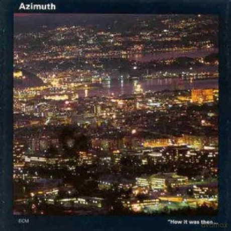 Azimuth: How It Was Then Never Again [CD]