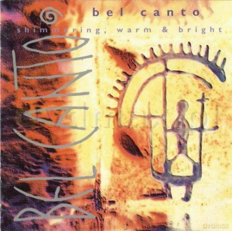 Bel Canto: Shimmering, Warm And Bright [CD]