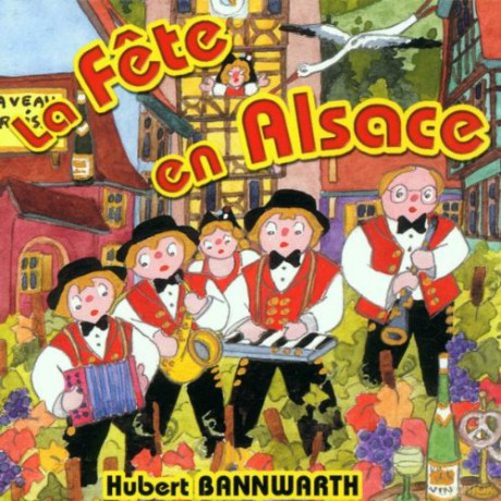 Bannwarth Hubert: La Fete En Alsace [CD]