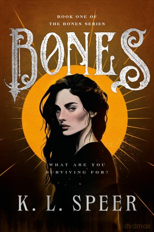 Bones: The addictive and devastating dark dystopian romantasy that is making BookTok cry this Halloween! - K. L. Speer [KSIĄŻKA]