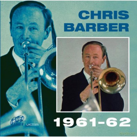 Barber Chris: Chris Barber 1961 - 62 [CD]