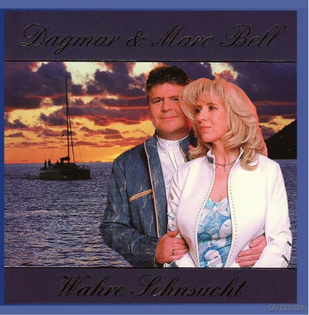 Bell Dagmar & Marc: Wahre Sehnsucht [CD]