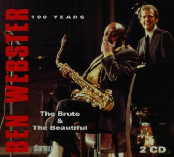 Ben Webster: The Brute And The Beautiful [2CD]