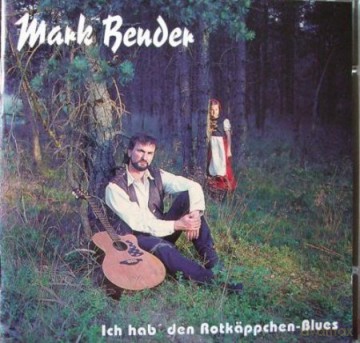 Bender Mark: Ich Hab Den Rotkaeppchen Blues [CD]