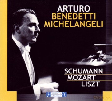 Benedetti Michelangeli Arturo: Schumann Mozart Liszt [CD]