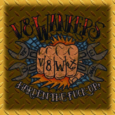 V8 Wankers: Harden The Fuck Up [CD]