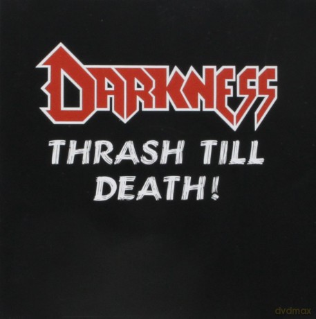 Darkness: Thrash Til Death [CD]