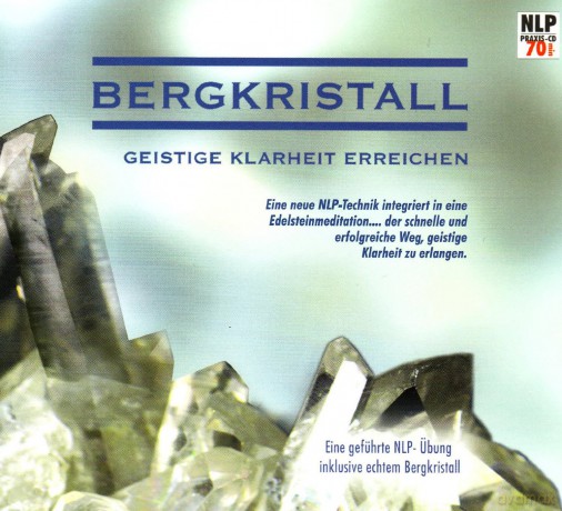 Bergkristall: Bergkristall - Geistige Klarheit Erreichen [CD]