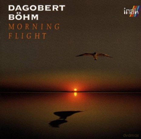 Boehm Dagobert: Morning Flight [CD]