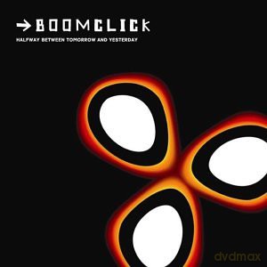 Boomclick: Halfway Between Tomorrow And Yesterday [CD]