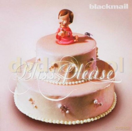 Blackmail: Bliss, Please [CD]