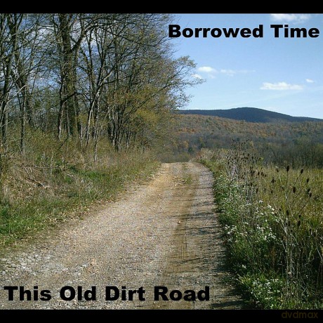 Borrowed Time: This Old Dirt Road [CD]