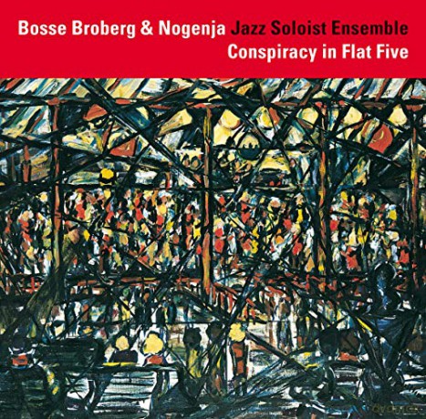 Bosse + Nogenja Broberg: Conspiracy In Flat Five [CD]