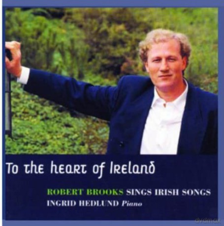 Brooks Robert: To The Heart Of Ireland [CD]