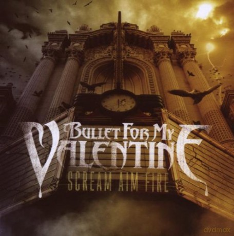 Bullet For My Valentine: Scream Aim Fire [CD]