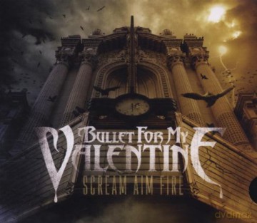 Bullet For My Valentine: Scream Aim Fire [CD]